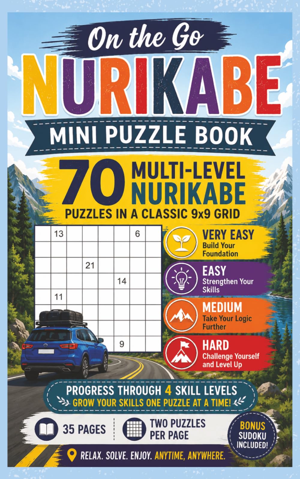 Nurikabe On the Go Multi-Level: 70 Progressive Logic Puzzles from Very Easy to Hard with Bonus Easy Sudoku, Classic 9x9 Grids, Instructions and Solutions Included (Nurikabe Puzzle Books)