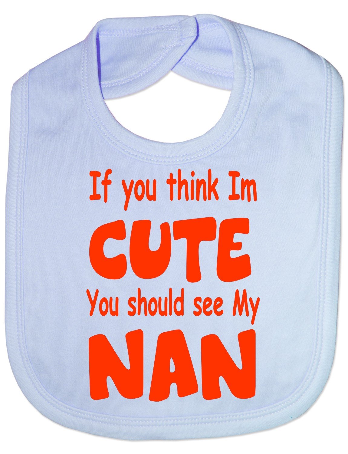 Print4U Think I'm Cute See My Nan - Funny Baby/Toddler/Newborn Bib - Baby Gift blue