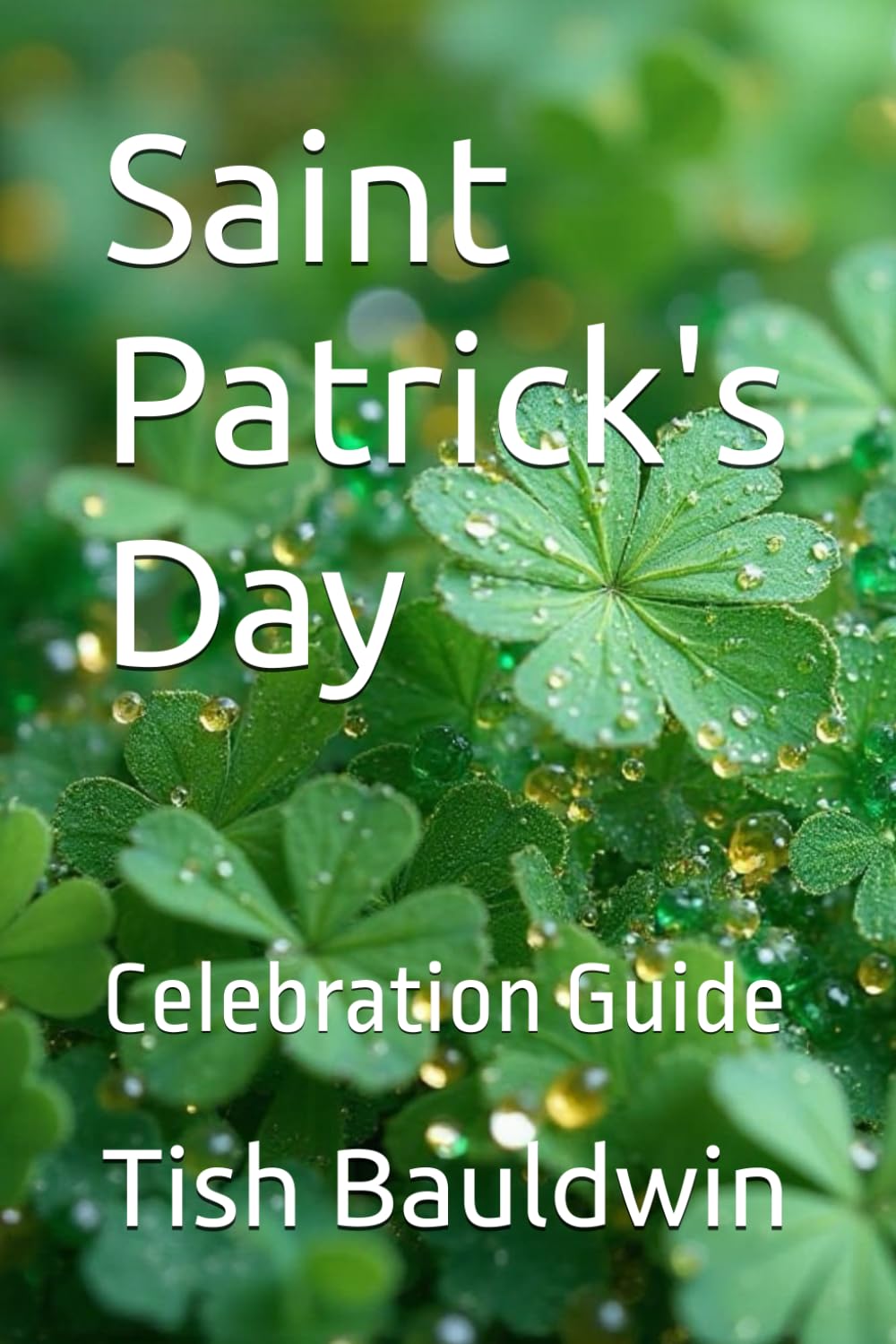 Saint Patrick's Day: Celebration Guide