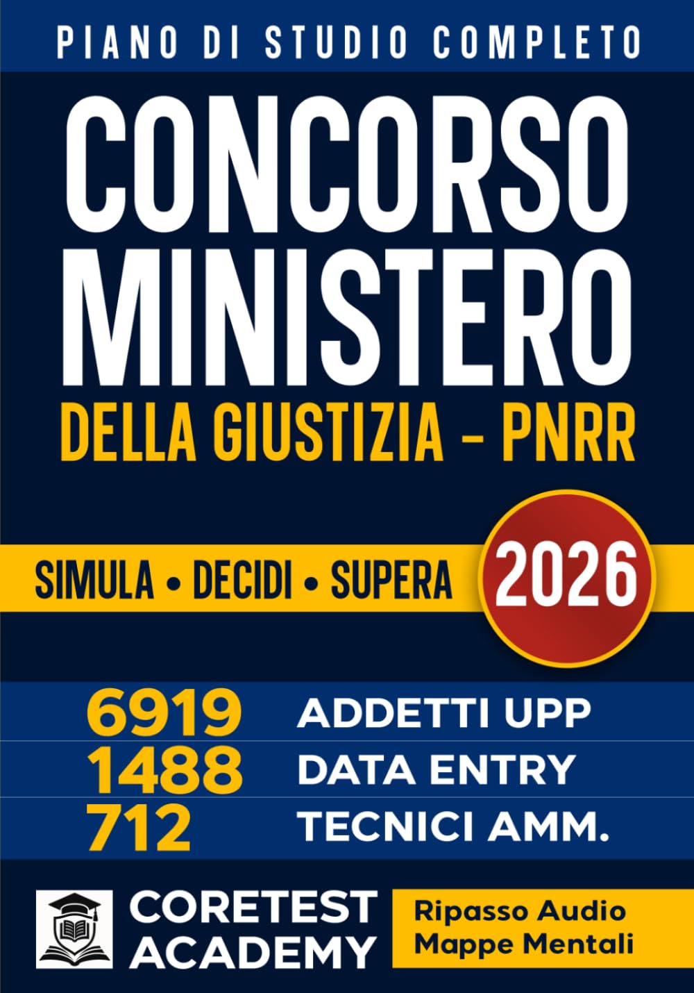 Concorso Ministero della Giustizia – PNRR 2026: I 30 quesiti situazionali spiegati con simulazioni commentate, mappe mentali e audio di ripasso per gestire la prova con metodo e sicurezza
