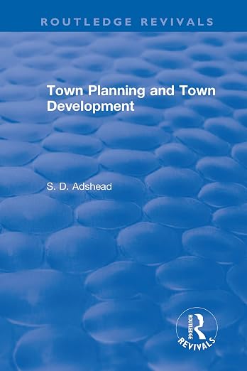 Revival: Town Planning and Town Development (1923) (Routledge Revivals)