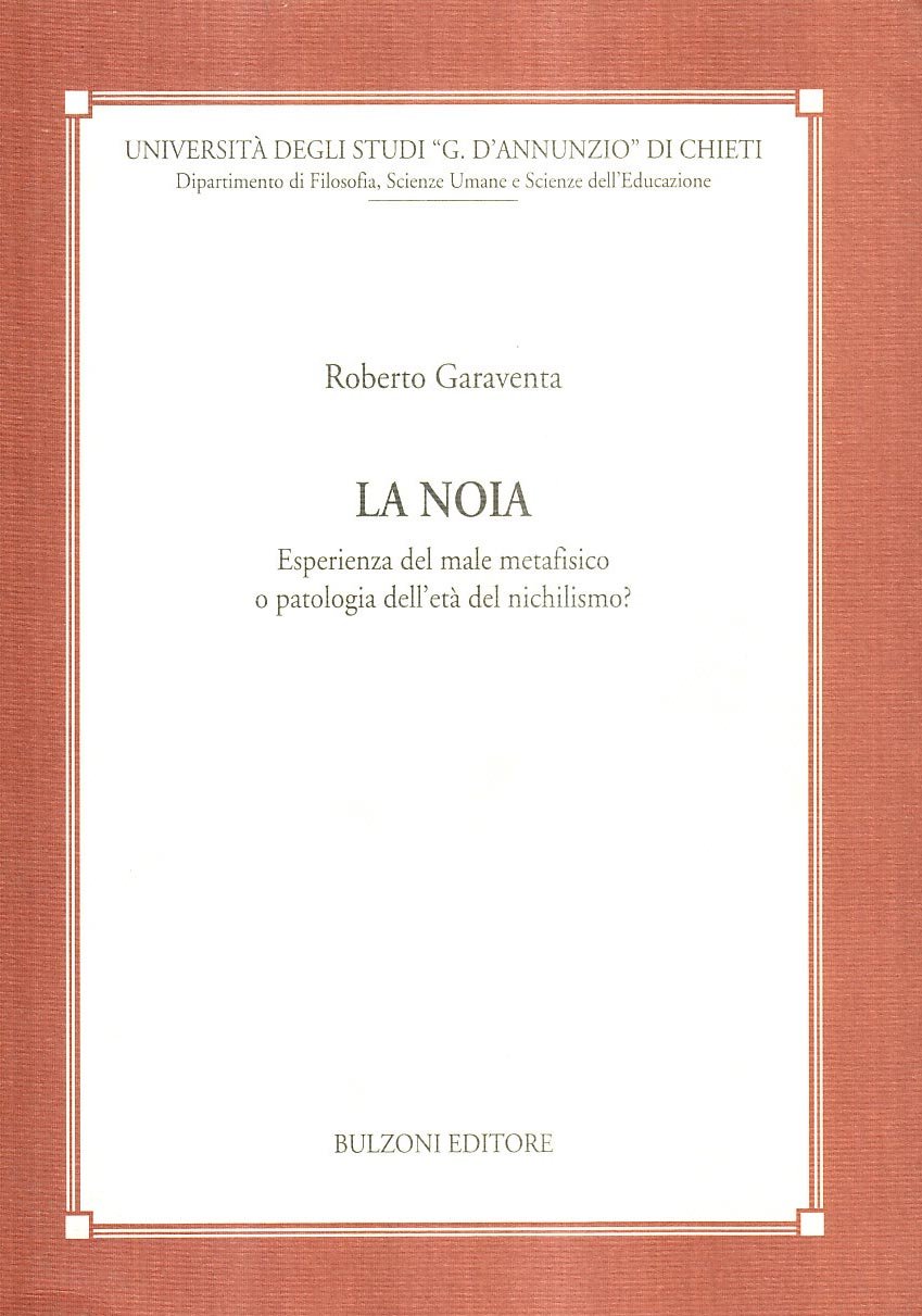 La Noia. Esperienza Del Male Metafisico O Patologia Dell'età Del Nichilismo? - 4