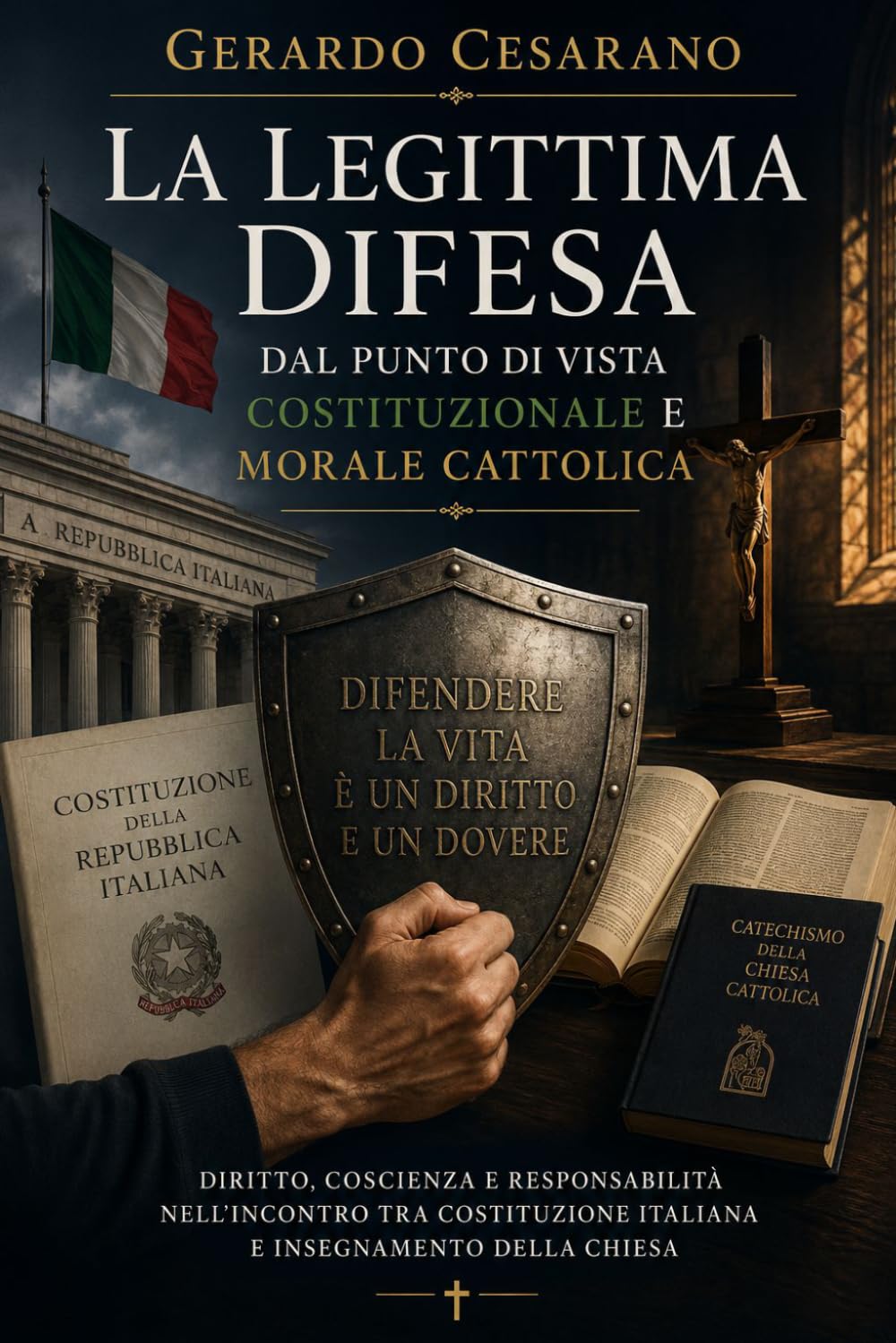 La legittima difesa: Dal punto di vista Costituzionale e dalla morale cattolica