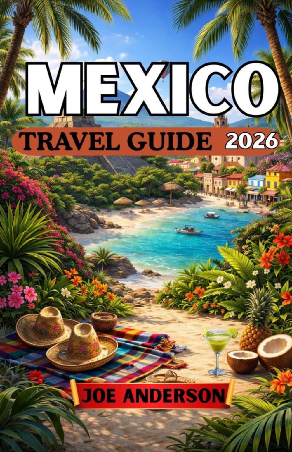 MEXICO TRAVEL GUIDE 2026