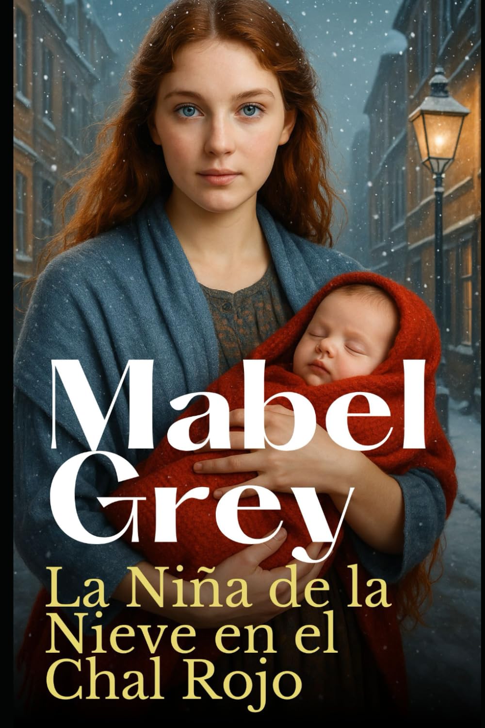 La Niña de la Nieve en el Chal Rojo: Una emotiva novela histórica de invierno sobre el amor, la pérdida y el valor de empezar de nuevo (La Saga de los Hijos del Invierno)