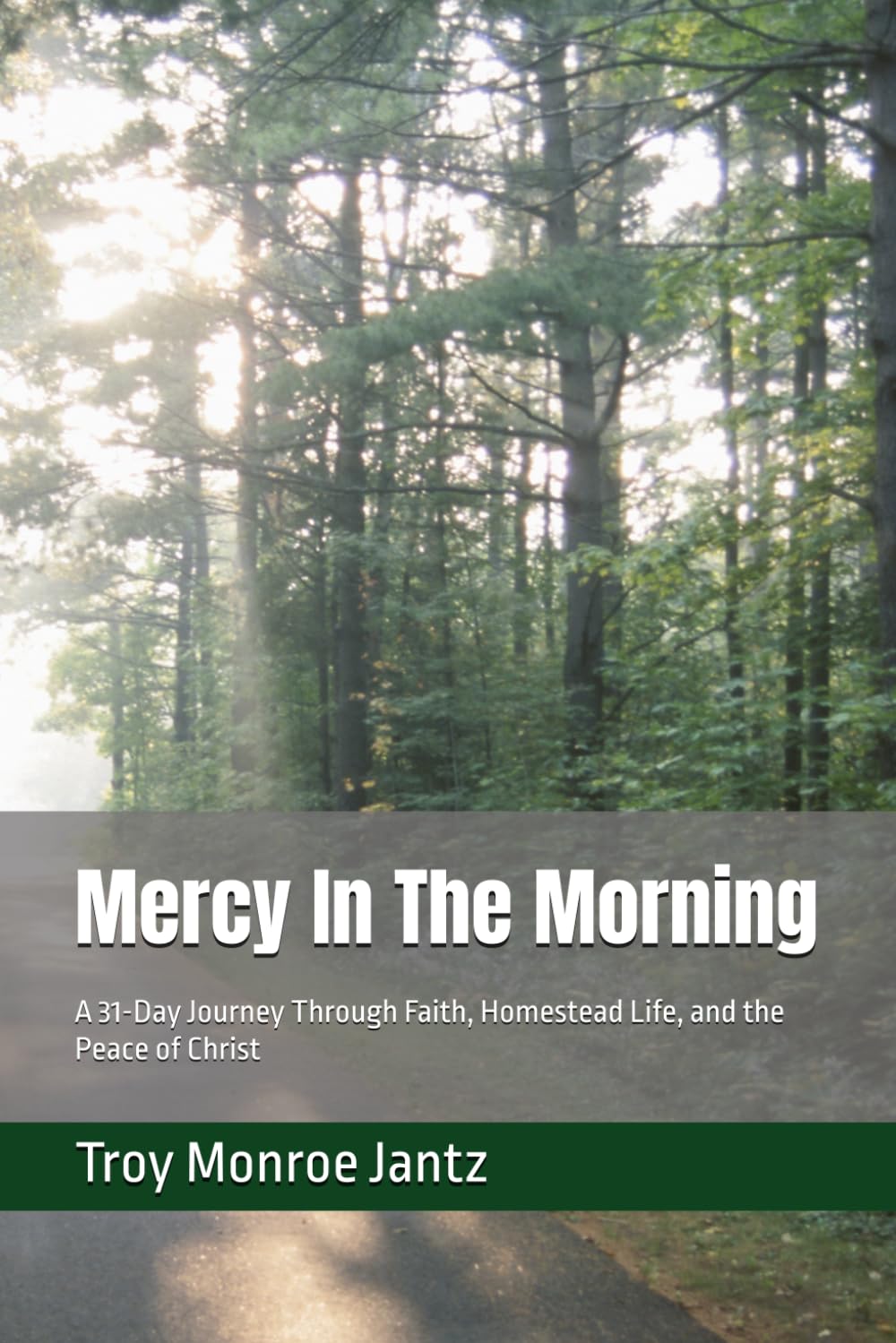 Mercy In The Morning: A 31-Day Journey Through Faith, Homestead Life, and the Peace of Christ
