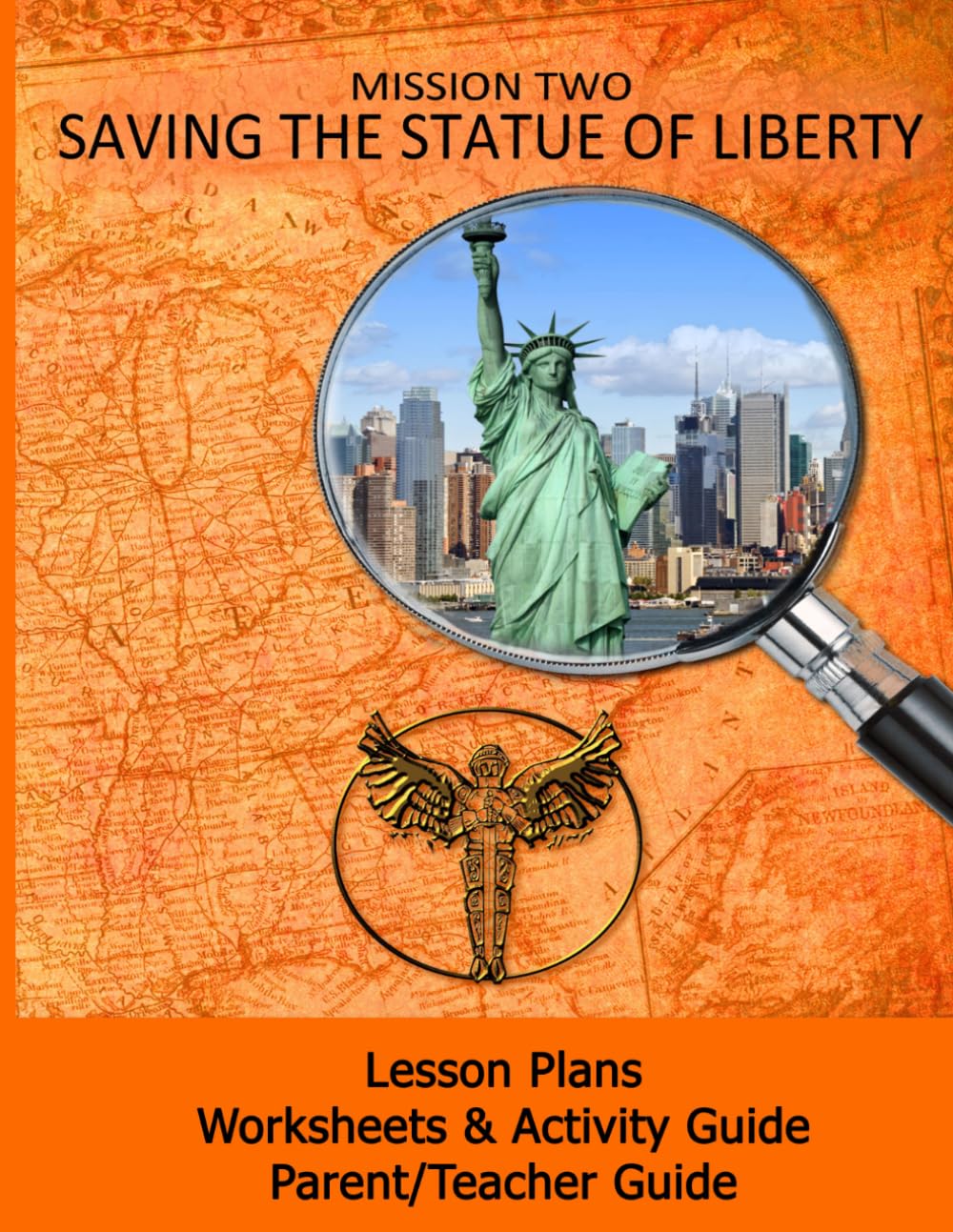 Saving the Statue of Liberty, Mission Two: Lesson Plans, Worksheets & Activity Guide, and Parent/Teacher Guide