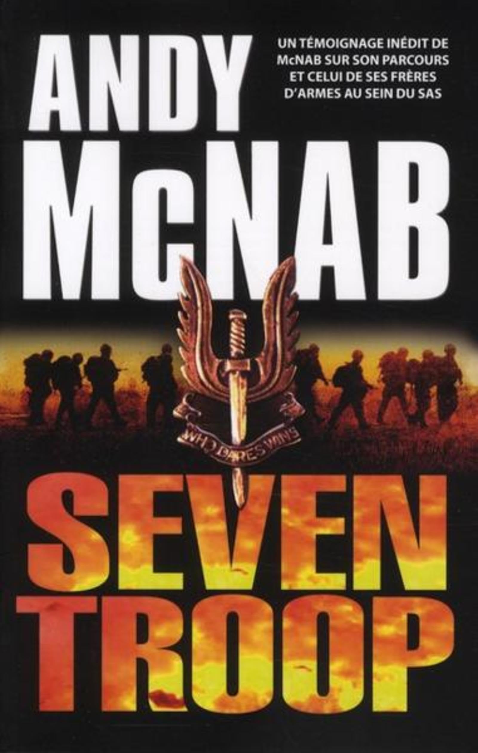 Seven troop: Un témoignage inédite de McNab sur son parcours et celui de ses frères d'armes au sein du SAS