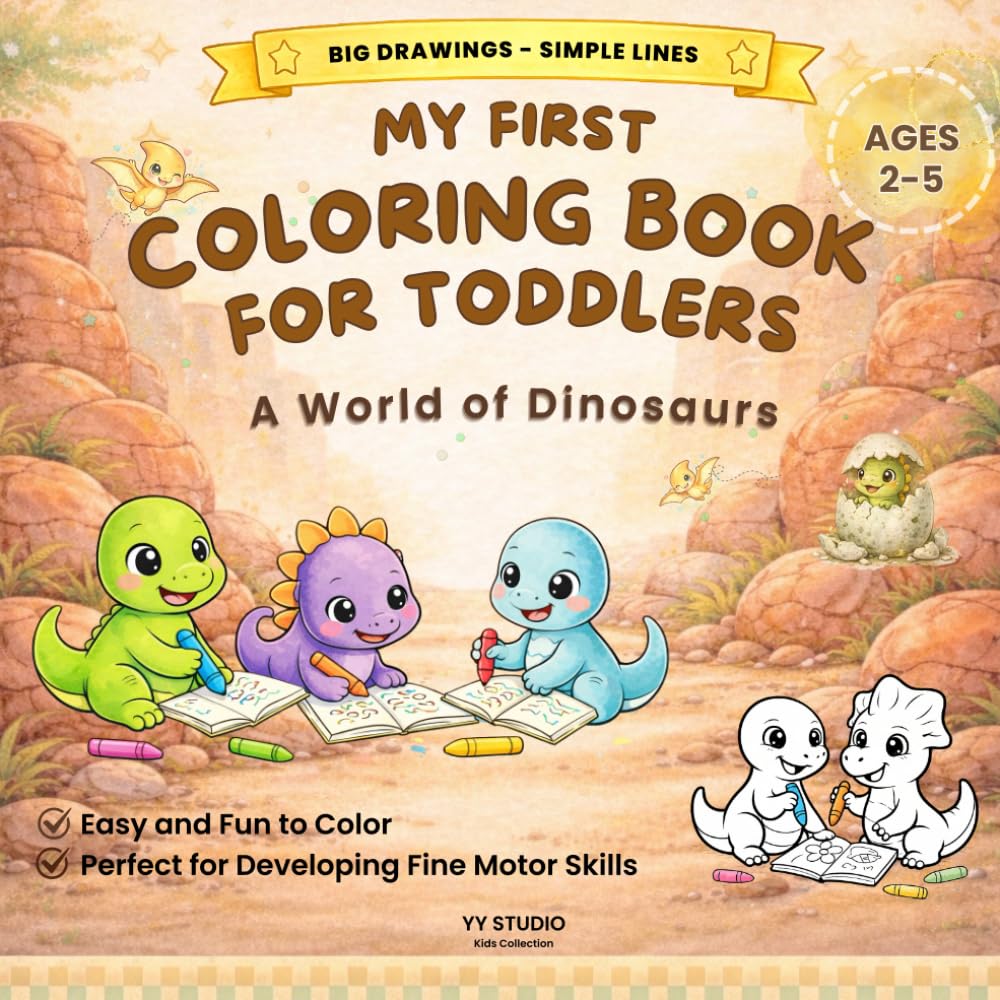 MY FIRST COLORING BOOK: A world of Dinosaurs | Large Drawings and Simple Lines for Children Age 2 to 5