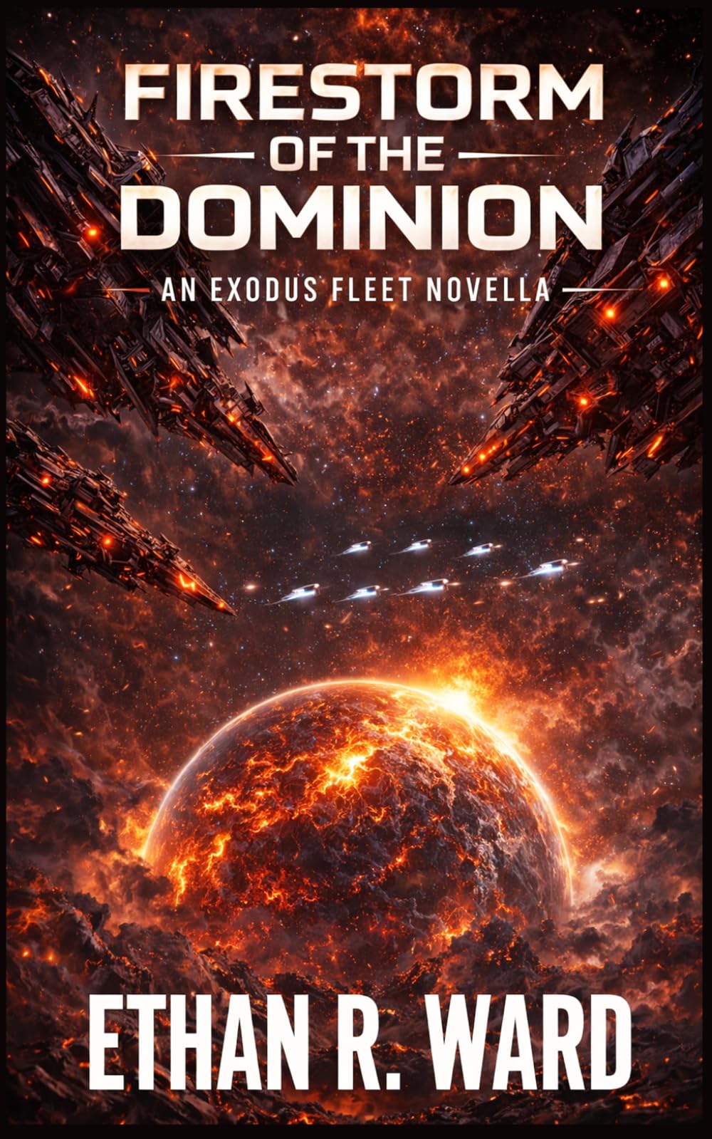 Firestorm of the Dominion: A Military Space Opera of Alien Dominion (Exodus Fleet)