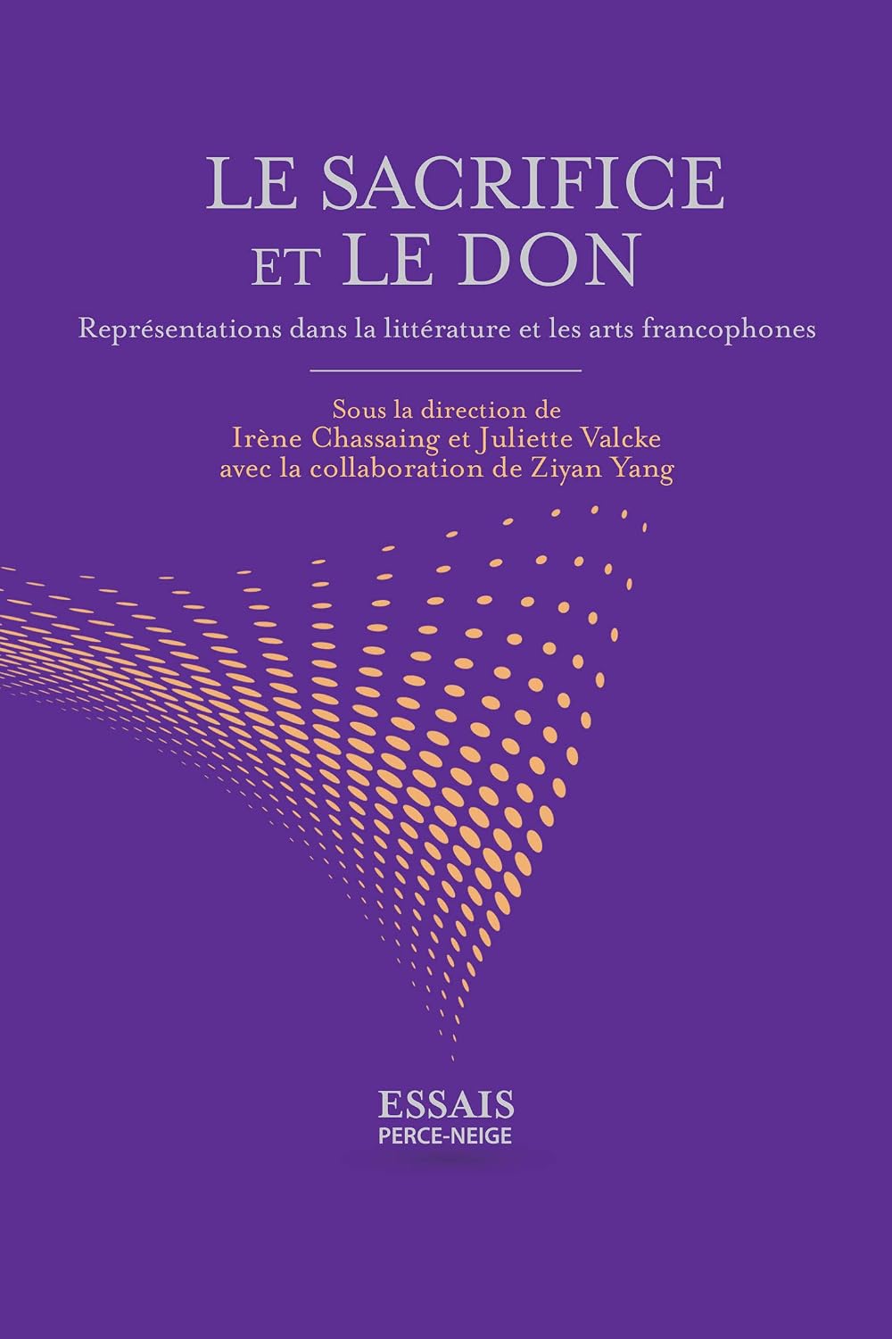Le sacrifice et le don: Représentations dans la littérature et les arts francophones (French Edition)