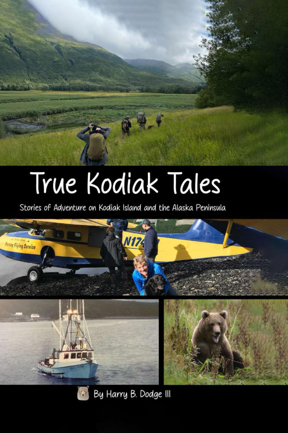 True Kodiak Tales: Stories of Adventure on Kodiak Island and the Alaska Peninsula      Paperback – March 28, 2025