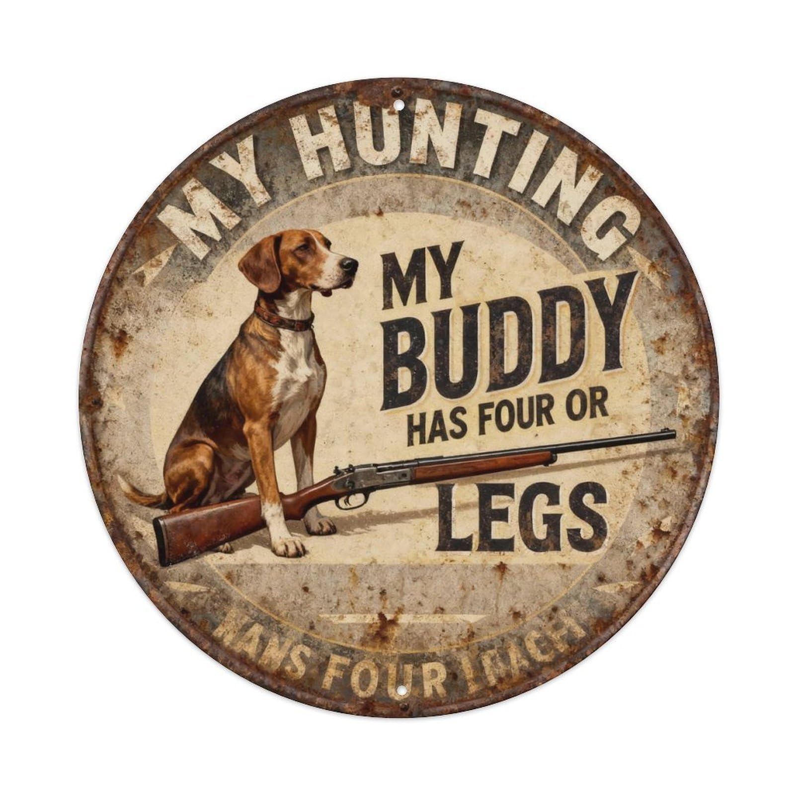 My Hunting Buddy Has Four Legs Metal Tin Sign Plaque