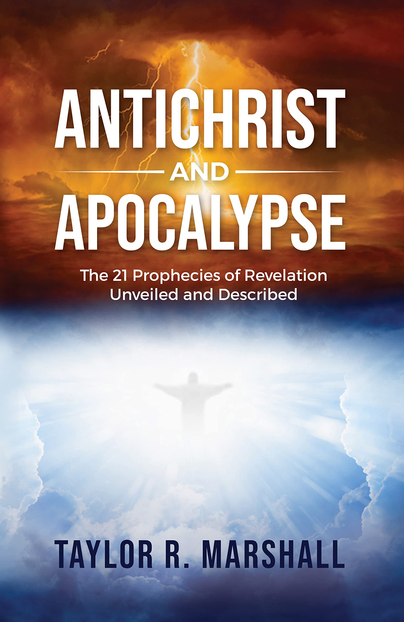 Antichrist and Apocalypse: The 21 Prophecies of Revelation Unveiled and Described