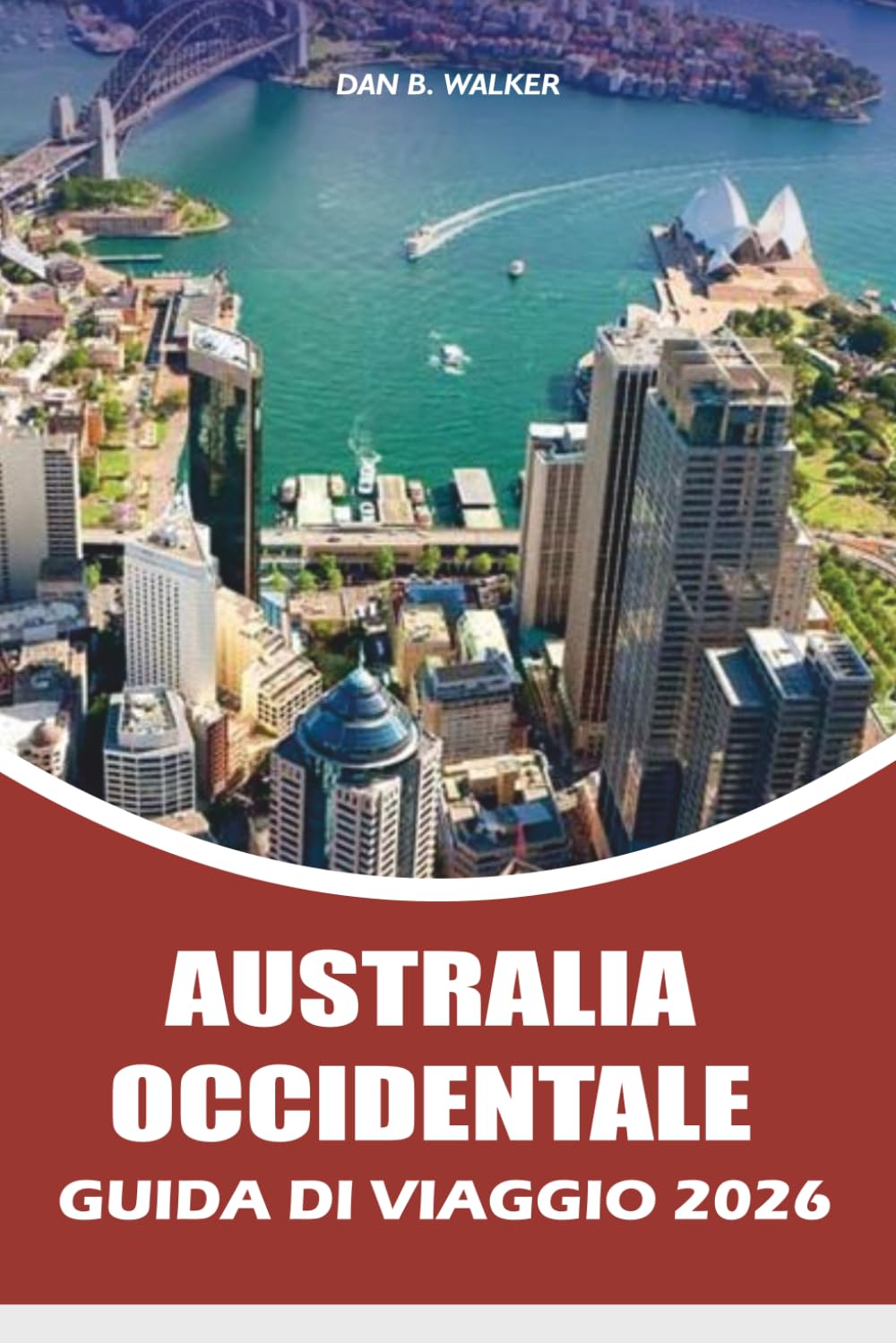 AUSTRALIA OCCIDENTALE: GUIDA DI VIAGGIO 2026 Scopri le migliori spiagge della Sardegna, le principali attrazioni, i villaggi costieri, le esperienze gastronomiche e i segreti di viaggio smart budget