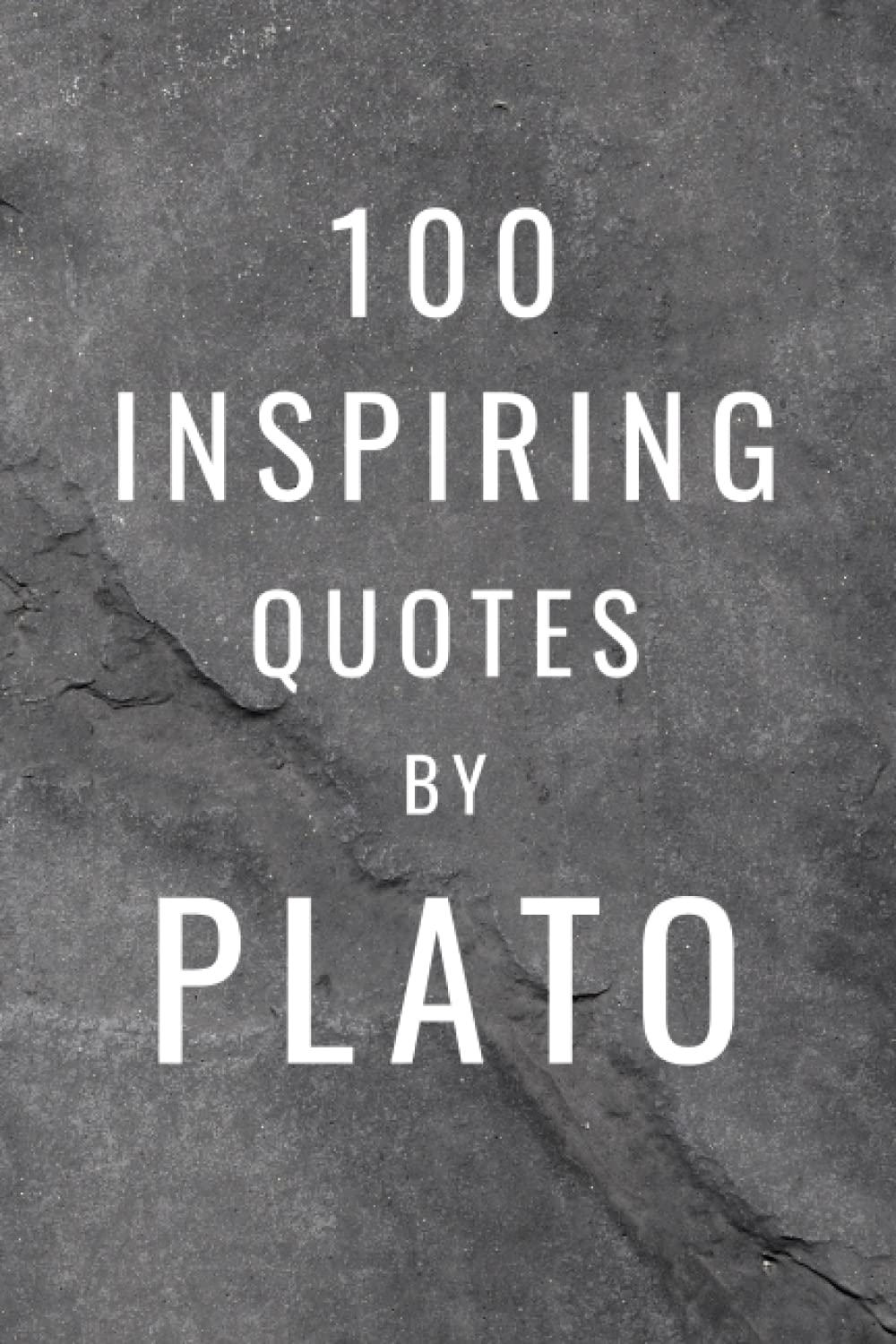 100 Inspiring Quotes By Plato: A Boost Of Wisdom And Inspiration From The Legendary Philosopher