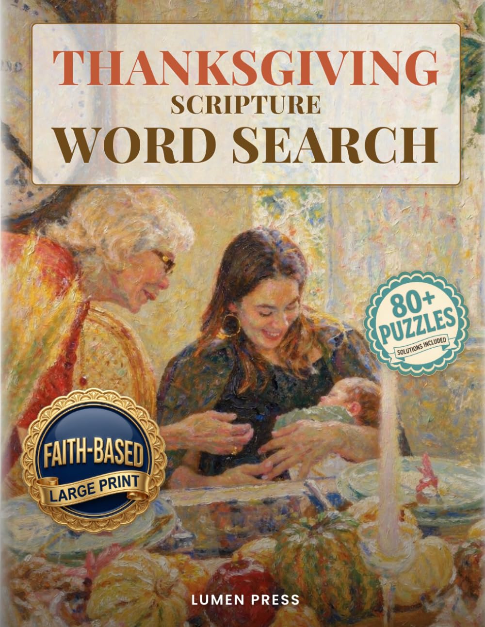 Scripture Word Search Gift for Seniors: Large Print Thanksgiving and Harvest Blessings: A Faith-Filled Thanksgiving Word Search for Christian Seniors ... (Harvest of Faith Word Search Series)