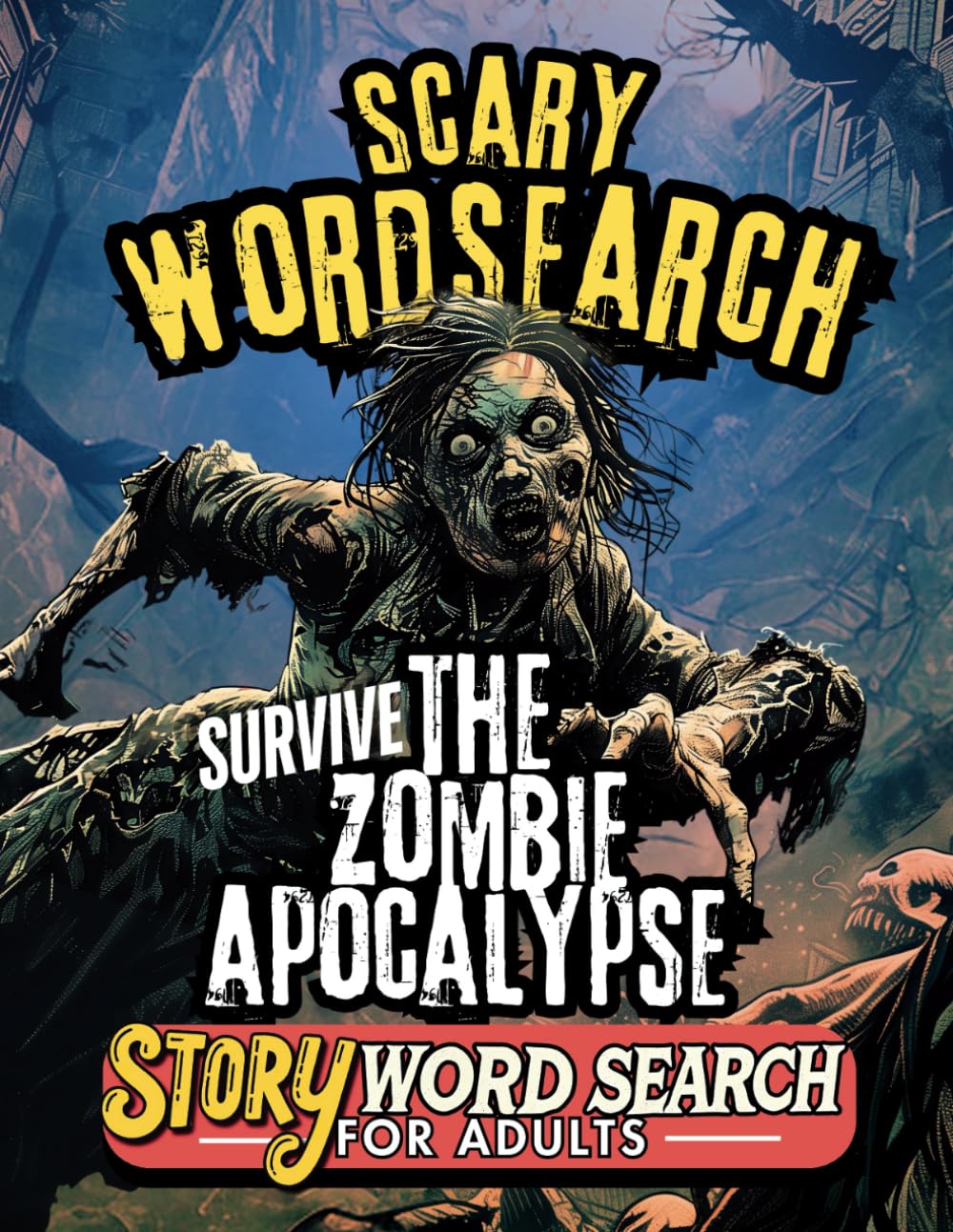 Scary Word Search: Survive the Zombie Apocalypse, A Story Word Search for Adults and Horror Movie Fans