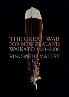 The Great War for New Zealand: Waikato 1800–2000
