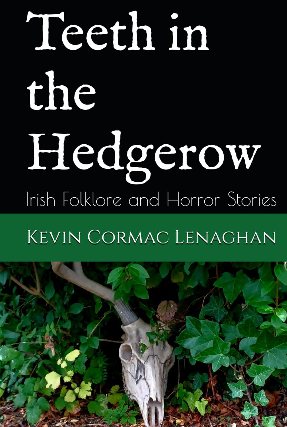 Teeth in the Hedgerow: Irish Folklore and Horror Stories