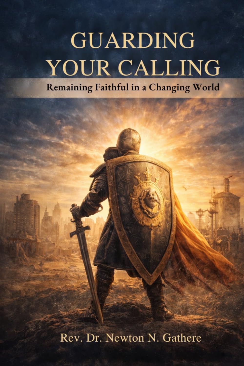 GUARDING YOUR CALLING: Remaining faithful in a changing world