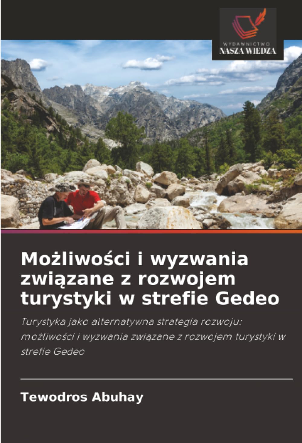Możliwości i wyzwania związane z rozwojem turystyki w strefie Gedeo: Turystyka jako alternatywna strategia rozwoju: możliwości i wyzwania związane z rozwojem turystyki w strefie Gedeo