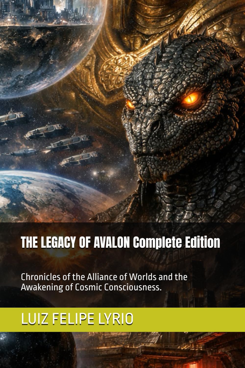 THE LEGACY OF AVALON Complete Edition: Chronicles of the Alliance of Worlds and the Awakening of Cosmic Consciousness.