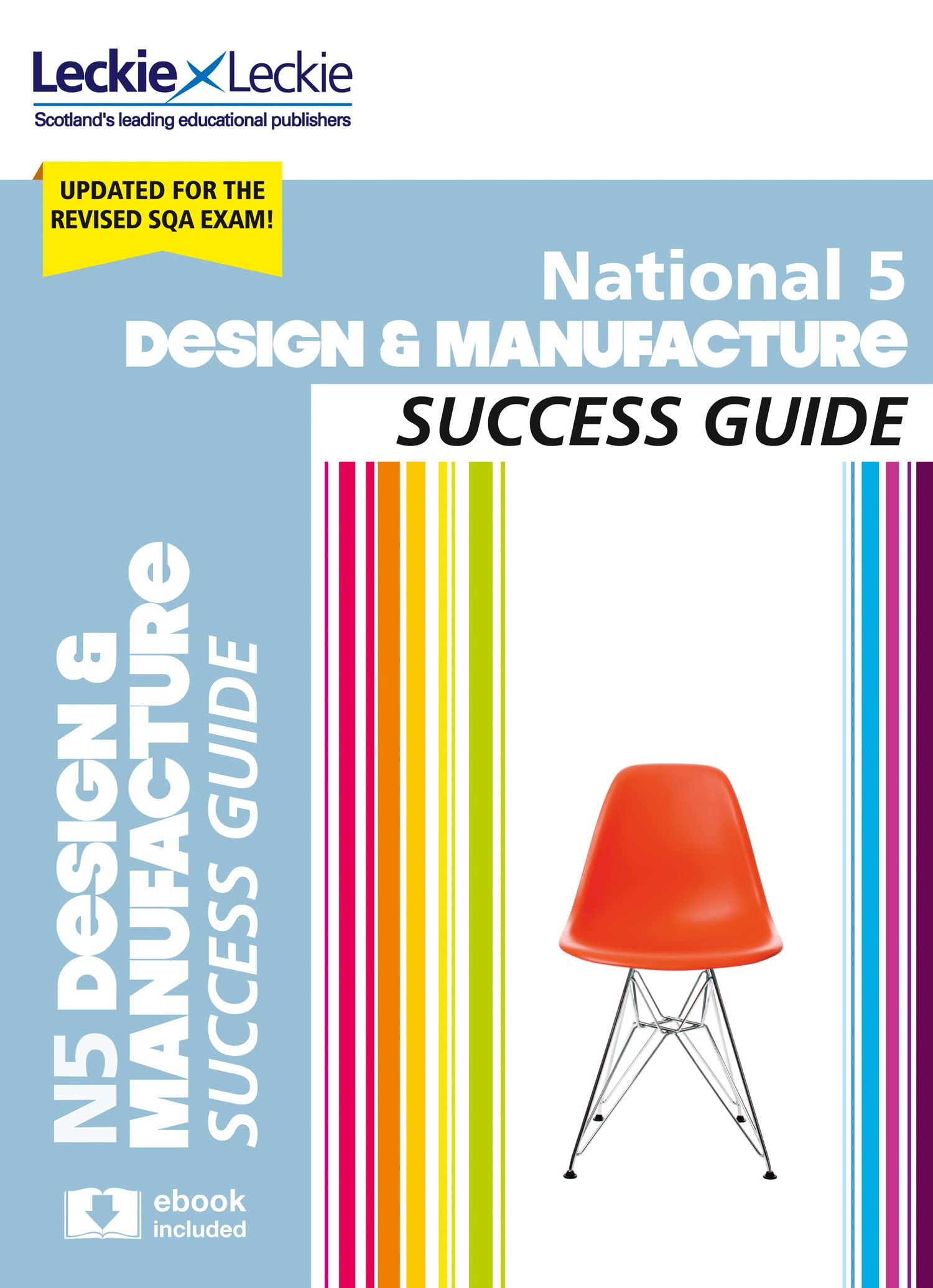 National 5 Design and Manufacture Success Guide: Revise for SQA Exams (Leckie N5 Revision)