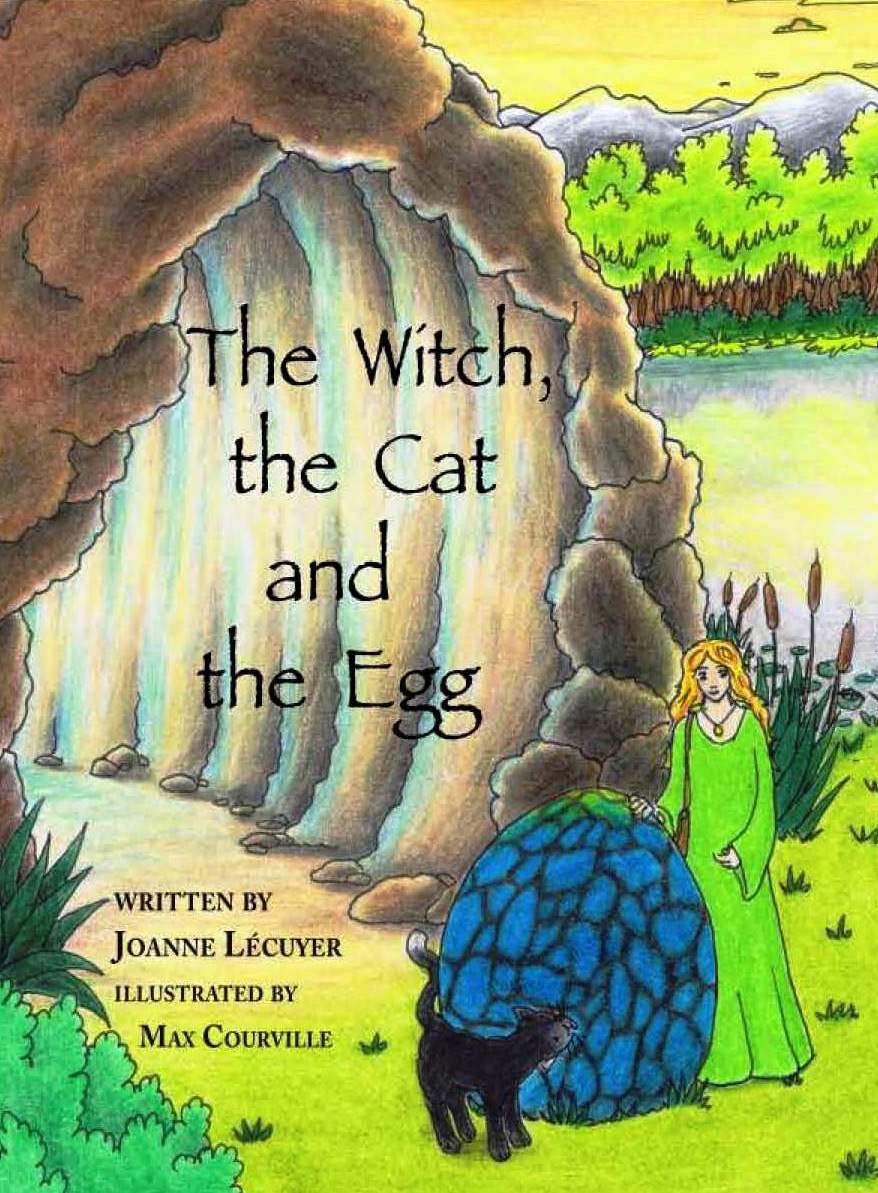 The Witch, the Cat and the Egg Joanne Lecuyer