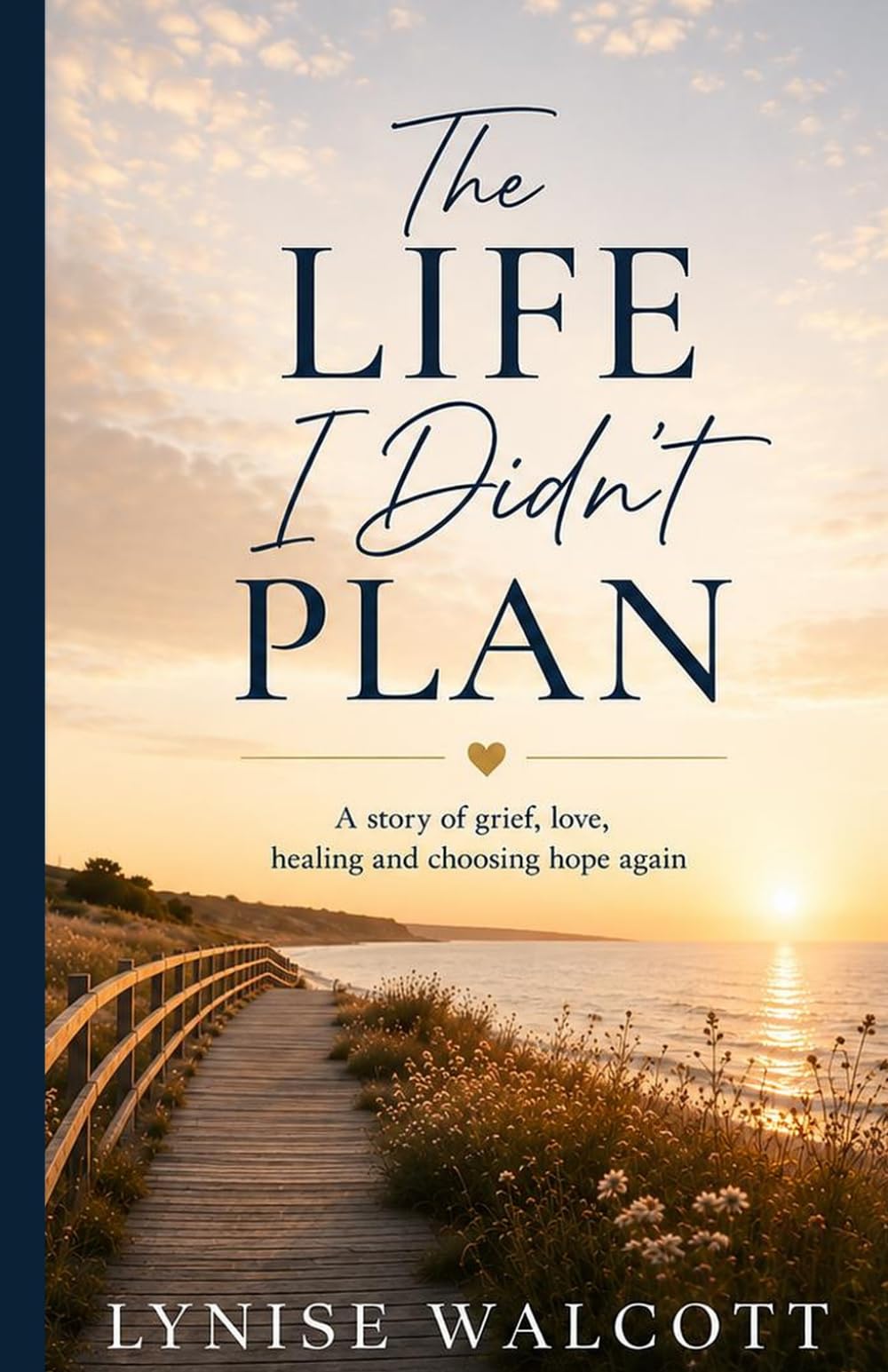 The Life I Didn't Plan