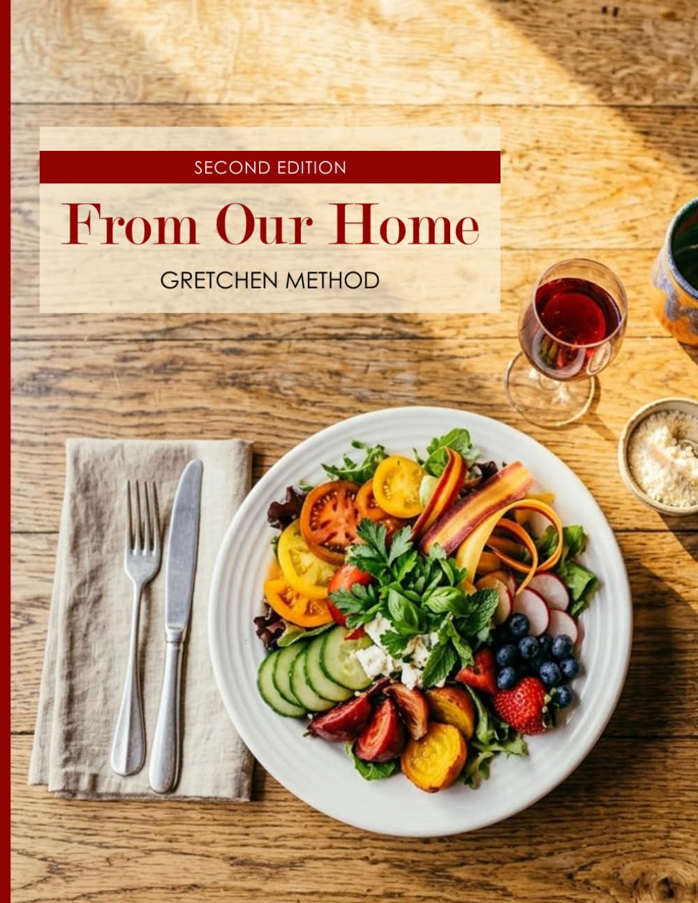 From Our Home: Favorite Recipes By Gretchen TenEyck Method, Second Edition