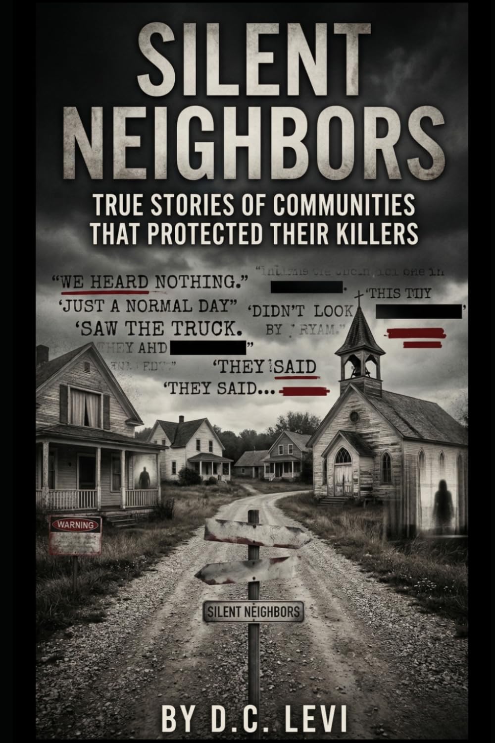 THE SILENT NEIGHBORS: SOME SECRETS AREN’T KEPT. THEY ARE MAINTAINED.