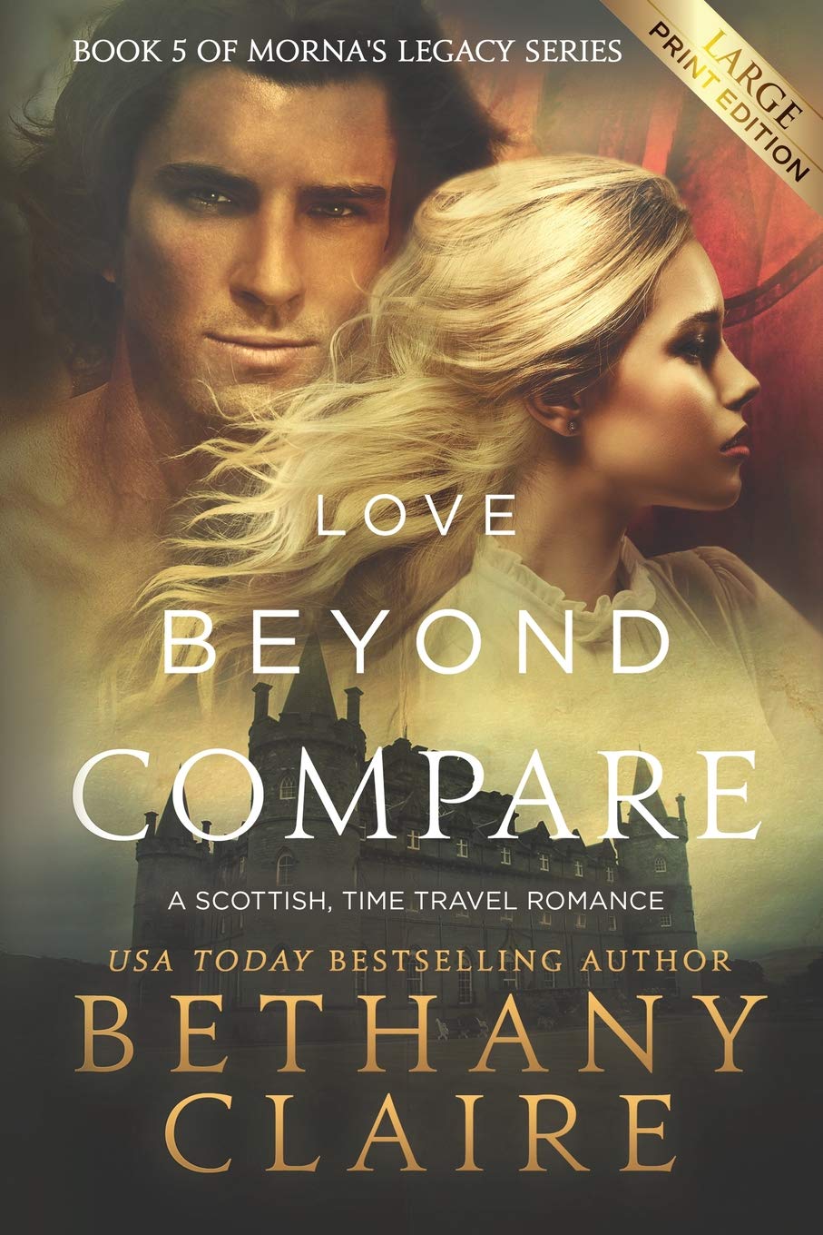 Love Beyond Compare (Large Print Edition): A Scottish, Time Travel Romance: 5 (Morna's Legacy)