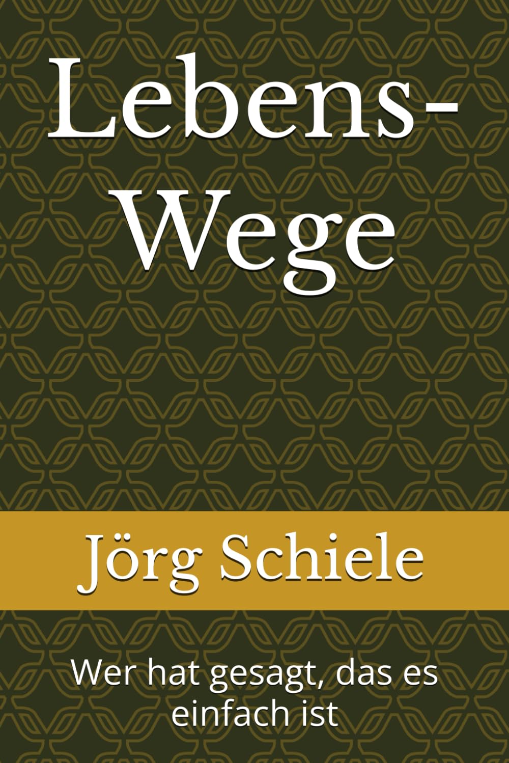 Lebens- Wege: Wer hat gesagt, das es einfach ist