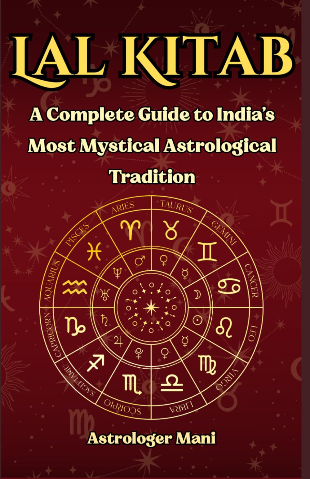 Lal Kitab - The Hidden Science of Destiny, Remedies, and the Birth Chart: A Complete Guide to India's Most Mystical Astrological Tradition (Vedic Astrology Library)