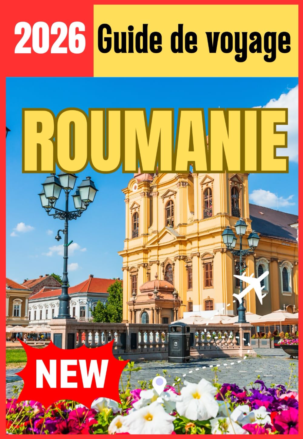 ROUMANIE GUIDE DE VOYAGE 2026