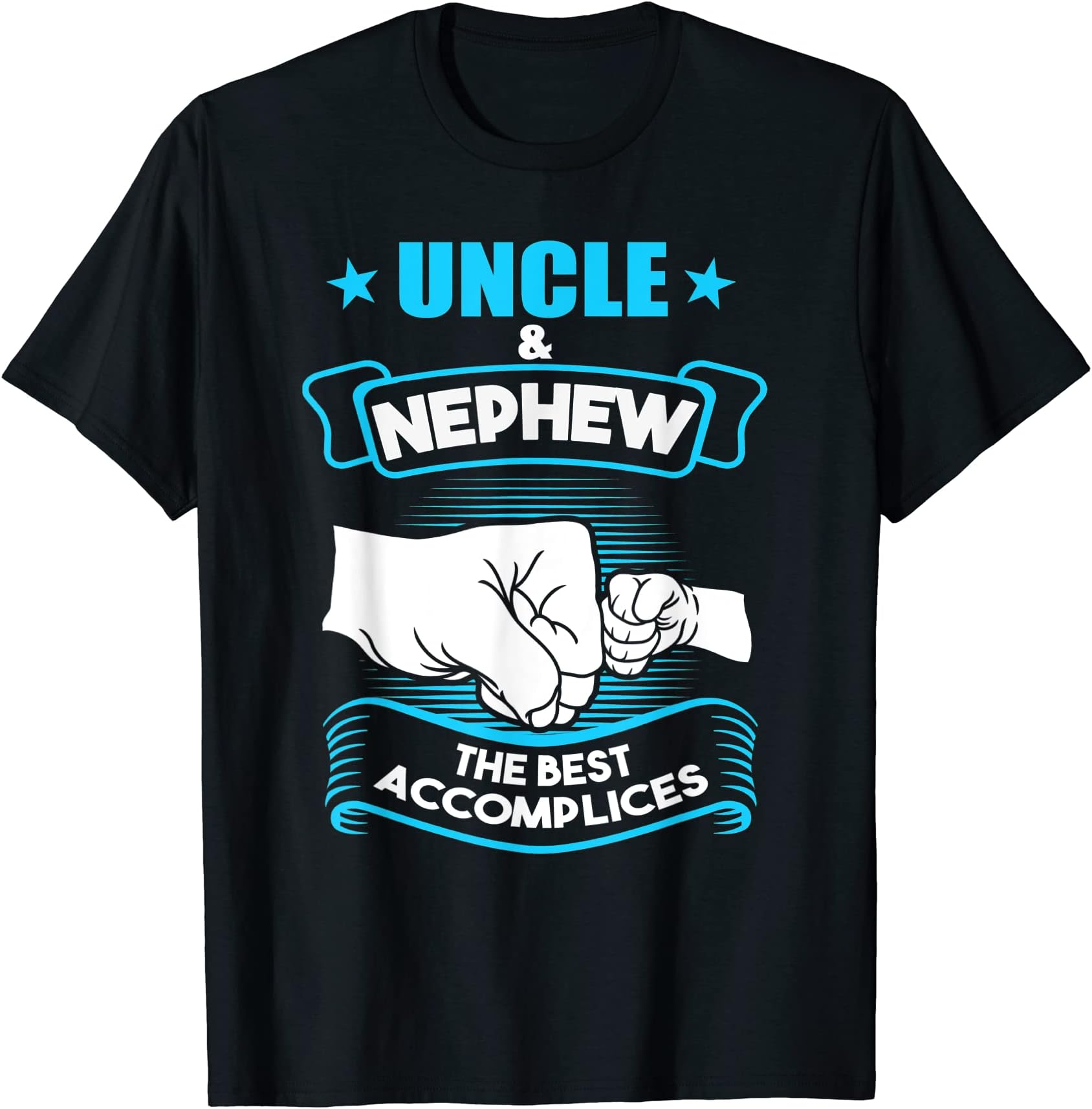 Gift for Matching FamilyUncle & Nephew The best accomplices Uncle & Nephew T-Shirt