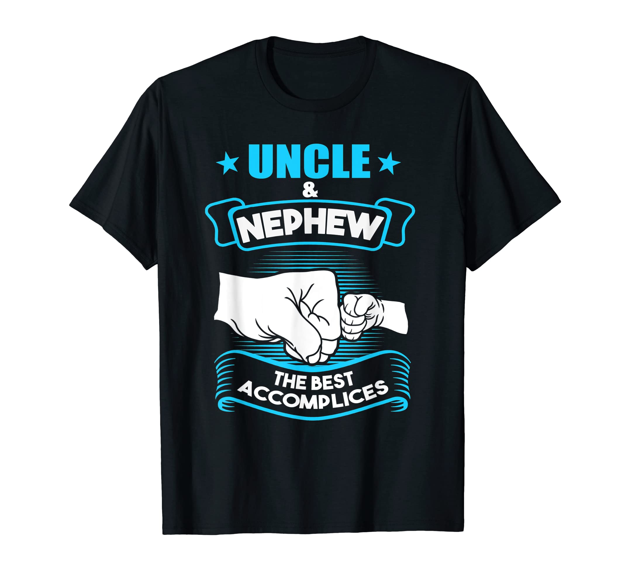 Gift for Matching FamilyUncle & Nephew The best accomplices Uncle & Nephew T-Shirt