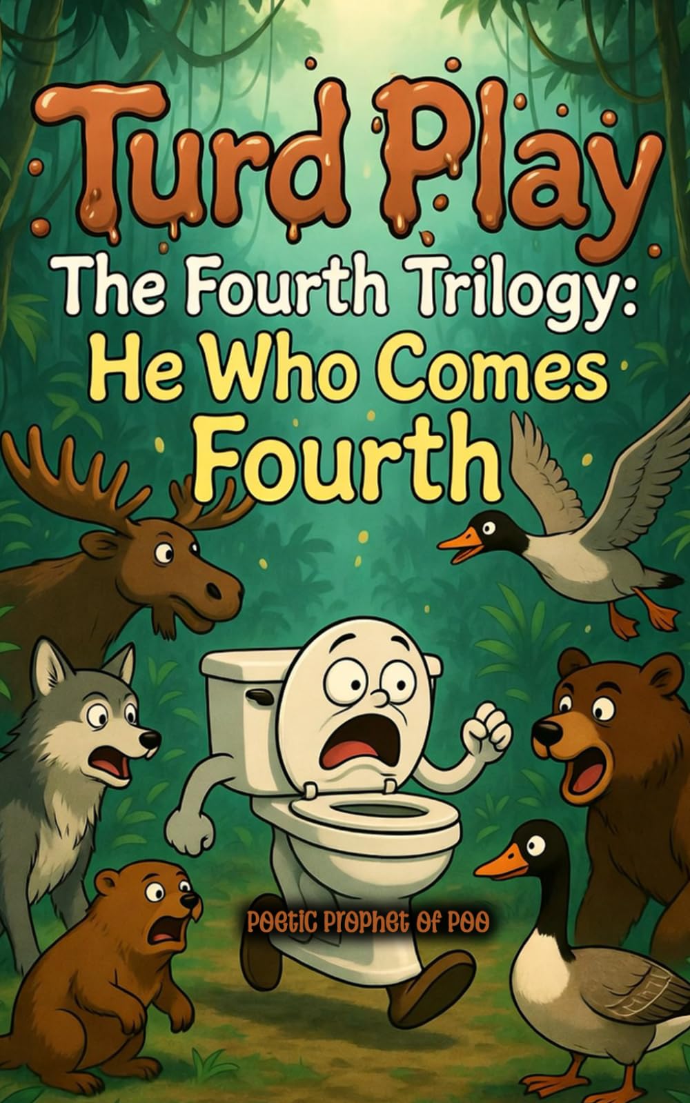 Turd Play The Fourth Trilogy: He Who Comes Fourth