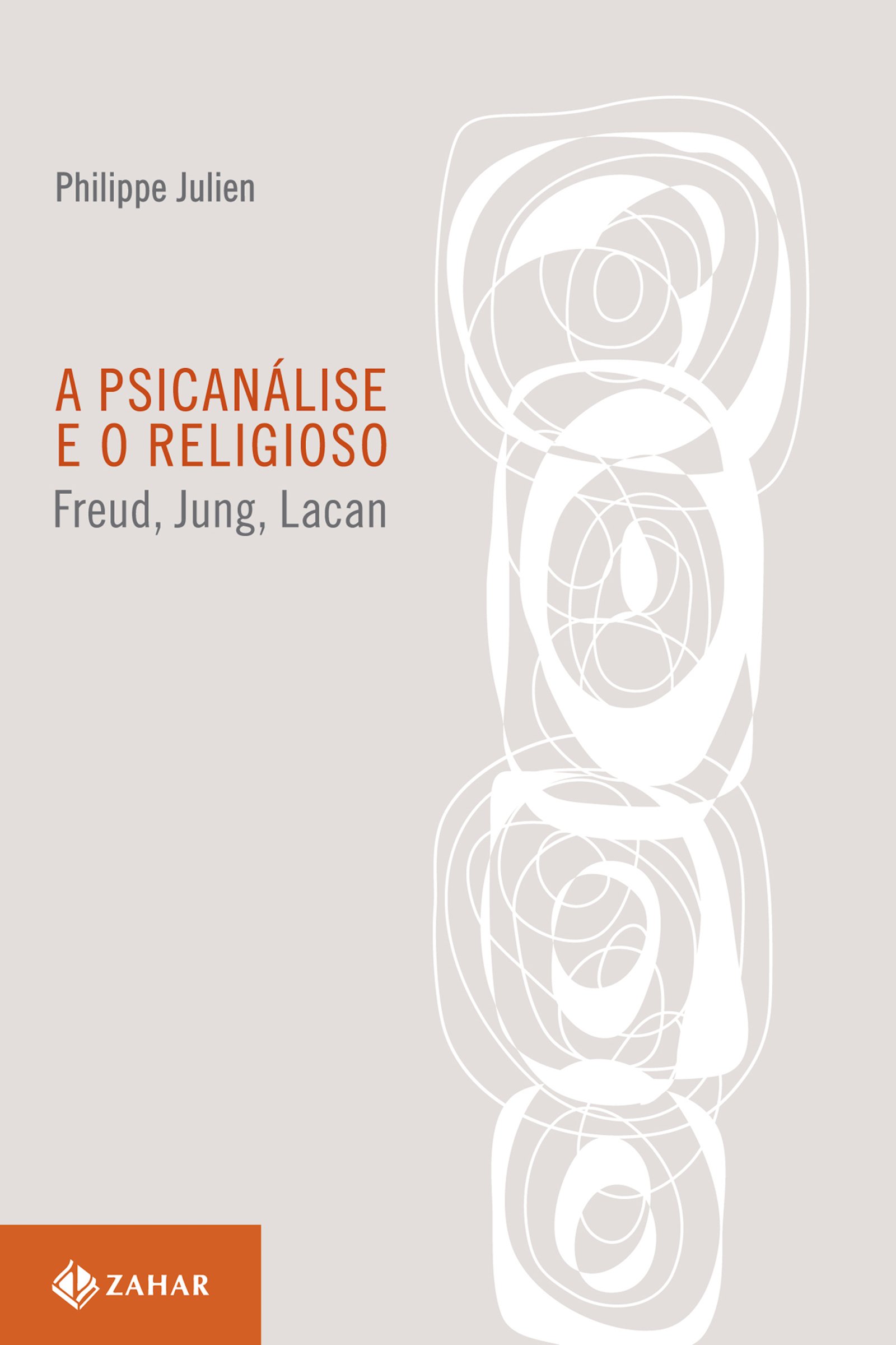 A psicanálise e o religioso: Freud, Jung, Lacan (Coleção Transmissão da Psicanálise) (Portuguese Edition)