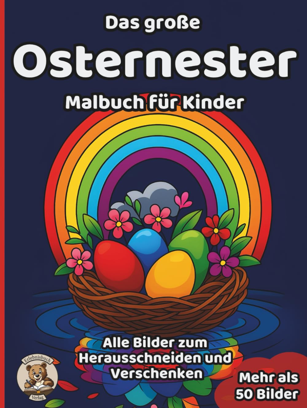 Das große Osternester-Malbuch für Kinder: über 50 schöne Ausmalbilder für Mädchen und Jungen ab 3 Jahren (Oster-Malbücher)