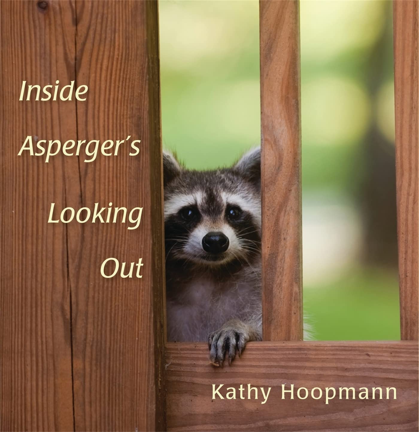 Inside Asperger's Looking Out-Kathy Hoopmann
