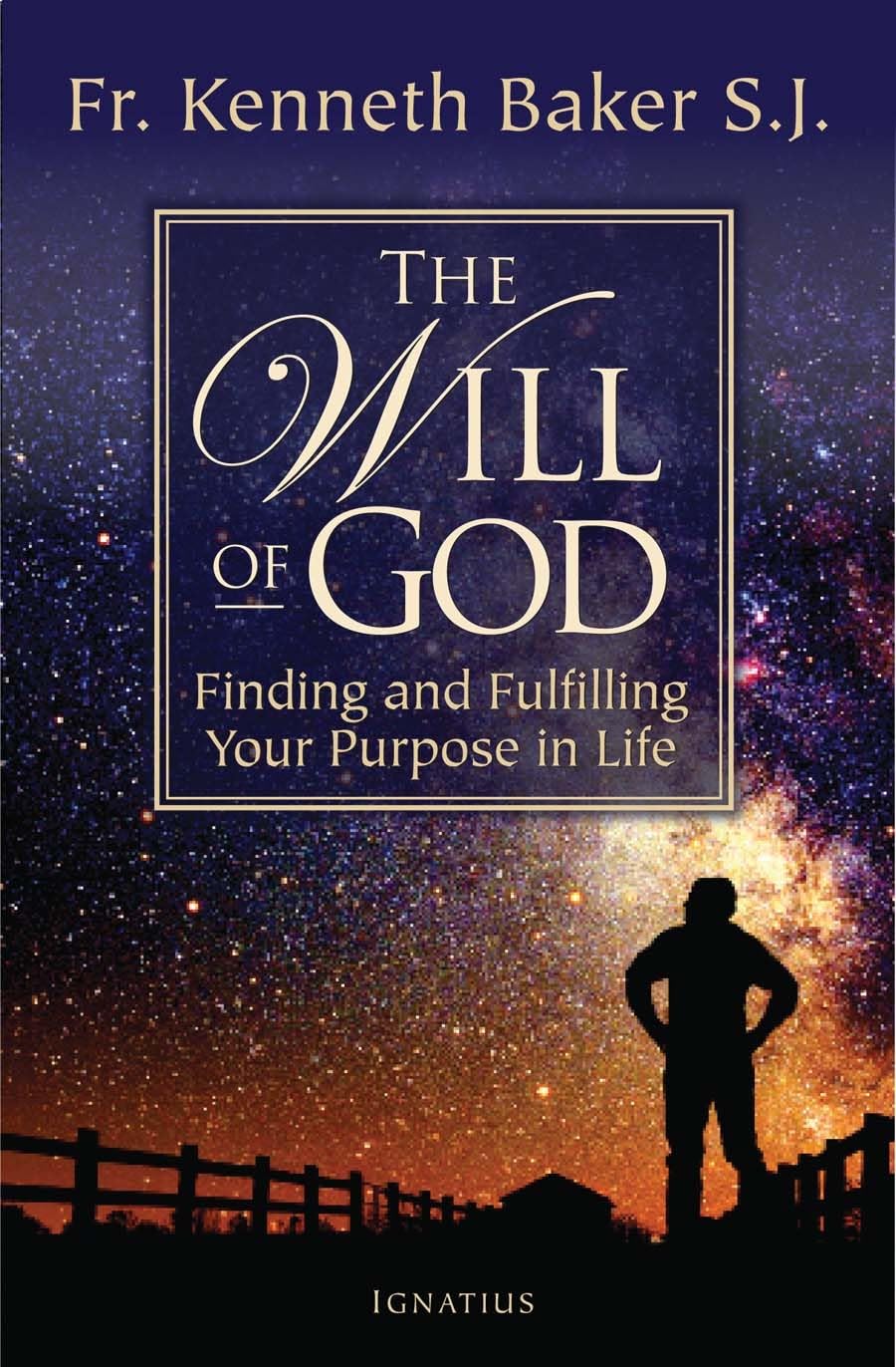 The Will of God: Finding and Fulfilling Your Purpose in Life: Baker, Fr ...