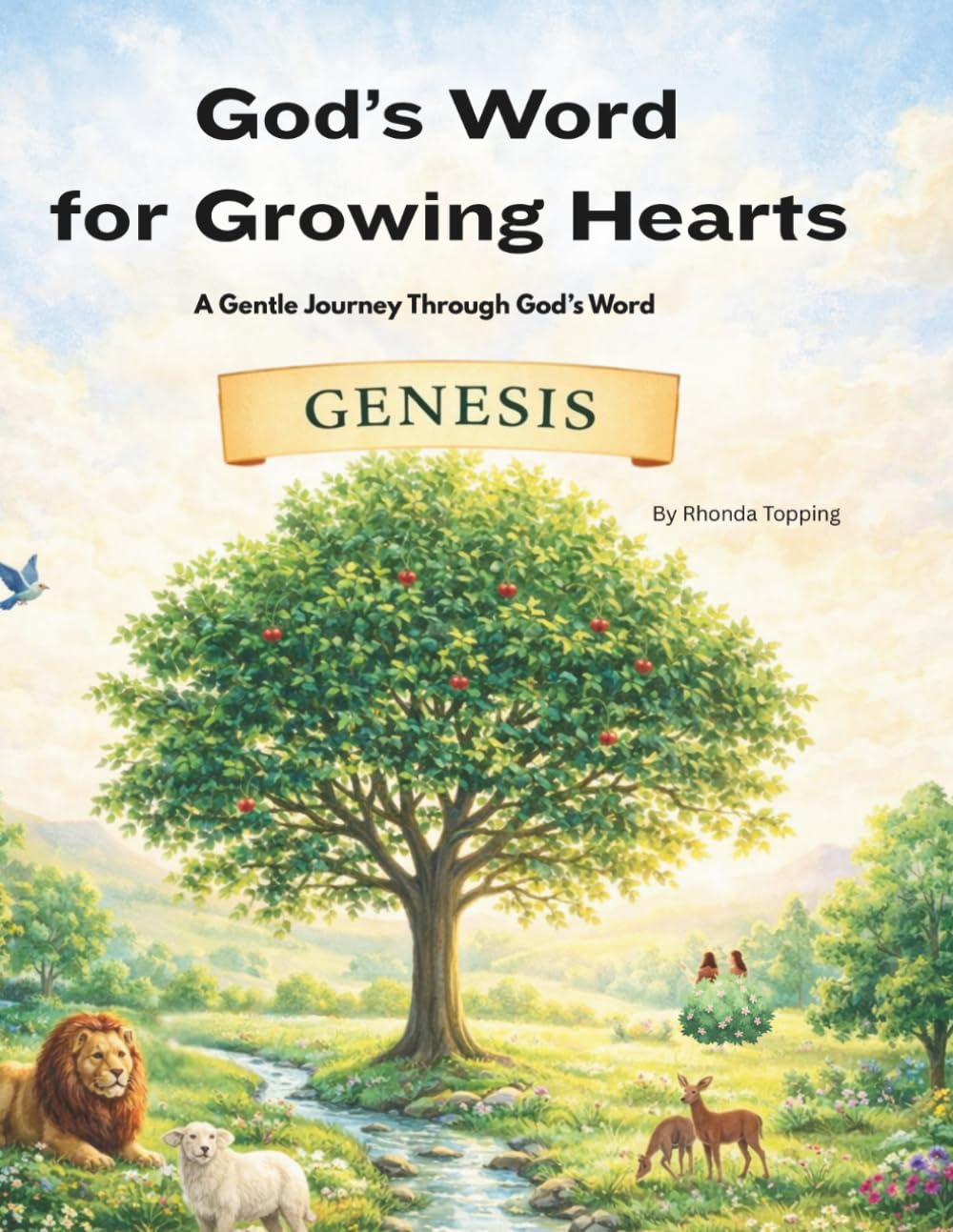 God's Word for Growing Hearts-Genesis: A Gentle Journey Through God’s Word