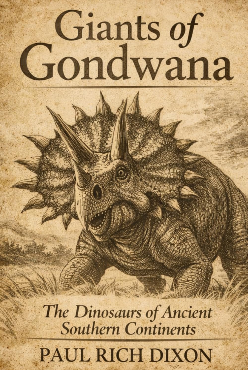 Giants of Gondwana: The Dinosaurs of Ancient Southern Continents