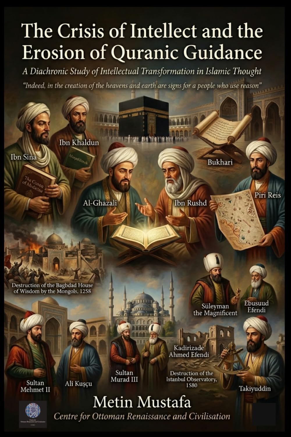 The Crisis of Intellect and the Erosion of Quranic Guidance: A Diachronic Study of Intellectual Transformation in Islamic Thought: 1 (Restoration of Islamic Thought)