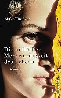 Die Auffallige Merkwurdigkeit Des Lebens Roman Erba Augustin Kuhn Wibke Amazon De Bucher
