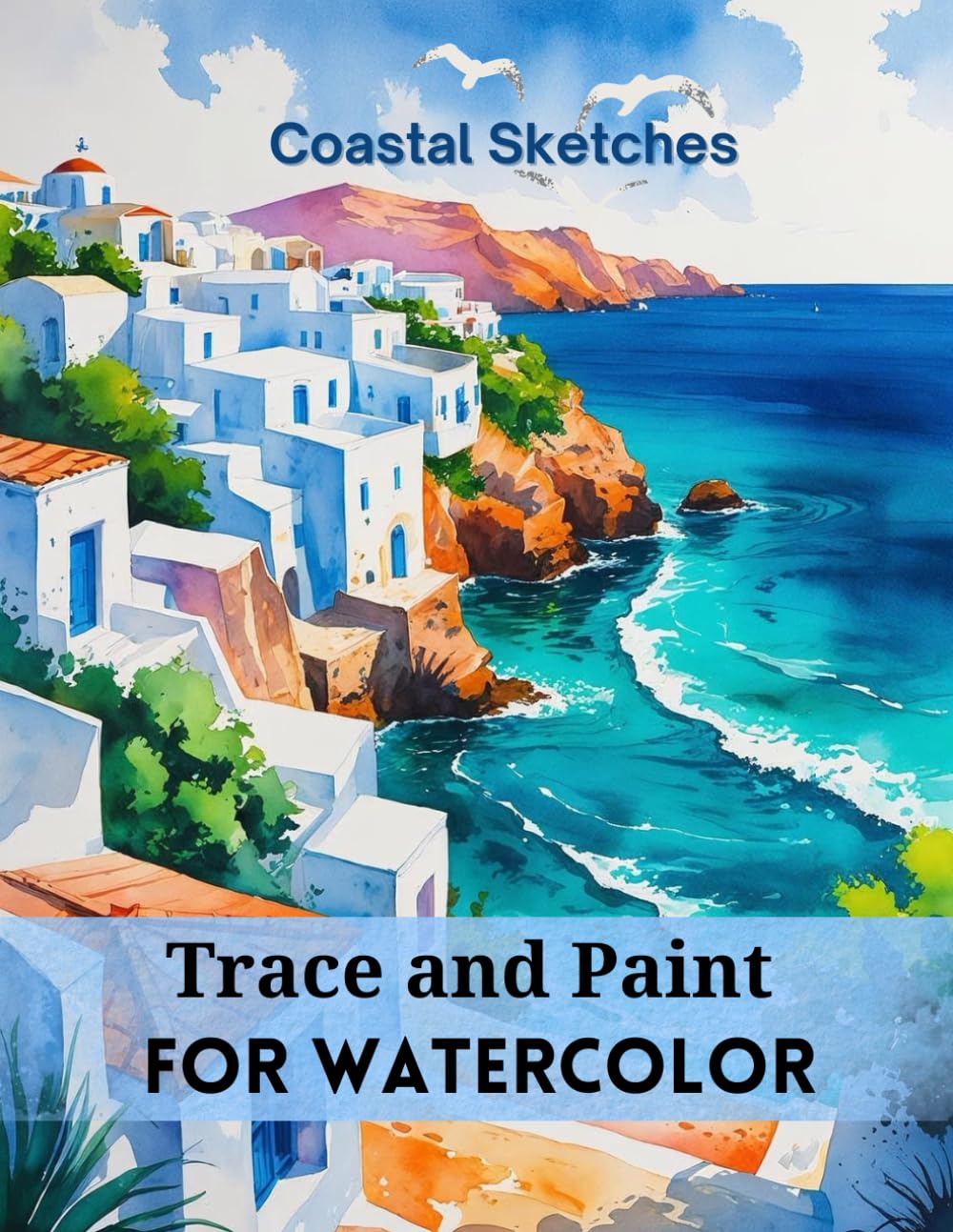 Trace and Paint for Watercolor: Coastal Sketches