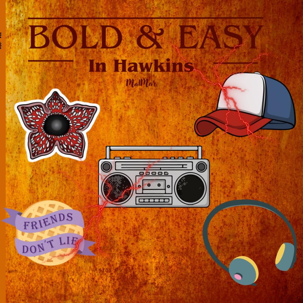 Bold and Easy in Hawkins: Coloring book for Kids, Teens | 30 Relaxing Coloring Pages to Enjoy