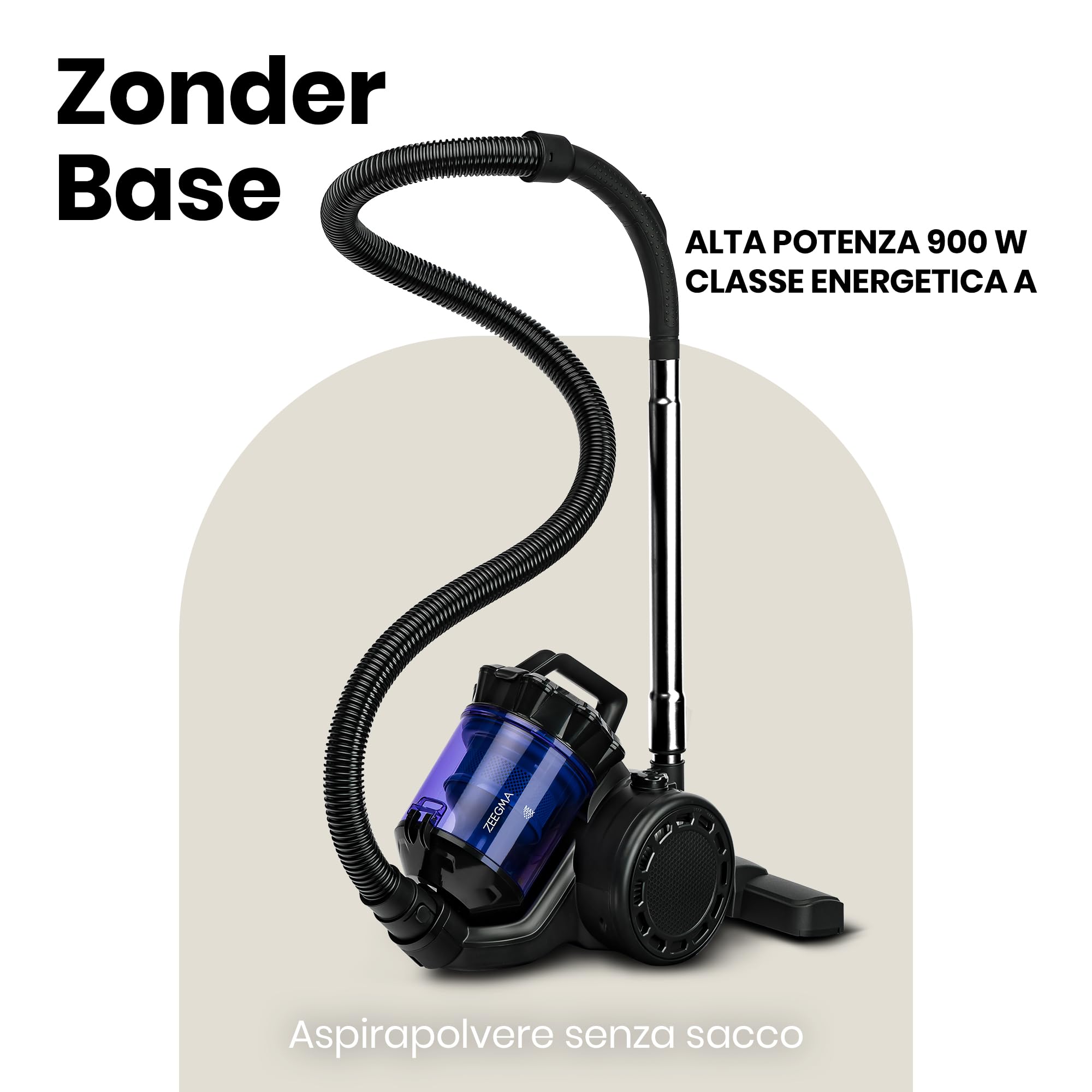 ZEEGMA Zonder Base Aspirapolvere ciclonico Senza sacco, Alta potenza di aspirante 899W, Anti allergeni, 2 Filtri HEPA rimovibile e lavabile, Ricco set di Accesori, Container 2.5L, Classe Energetica A